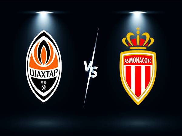 Nhận định Shakhtar Donetsk vs Monaco, 2h00 ngày 26/8 Playoff C1