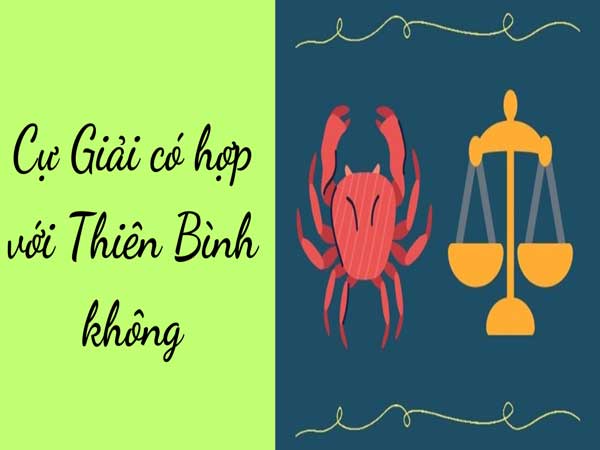 Luận giải Cung Cự Giải và Thiên Bình có hợp không?