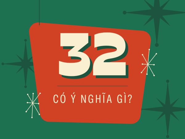 Số 32 có ý nghĩa gì